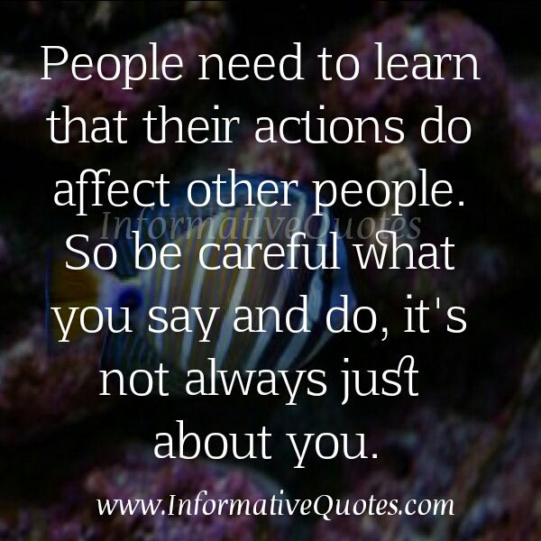 A Person s Action Do Affect Other People Informative Quotes