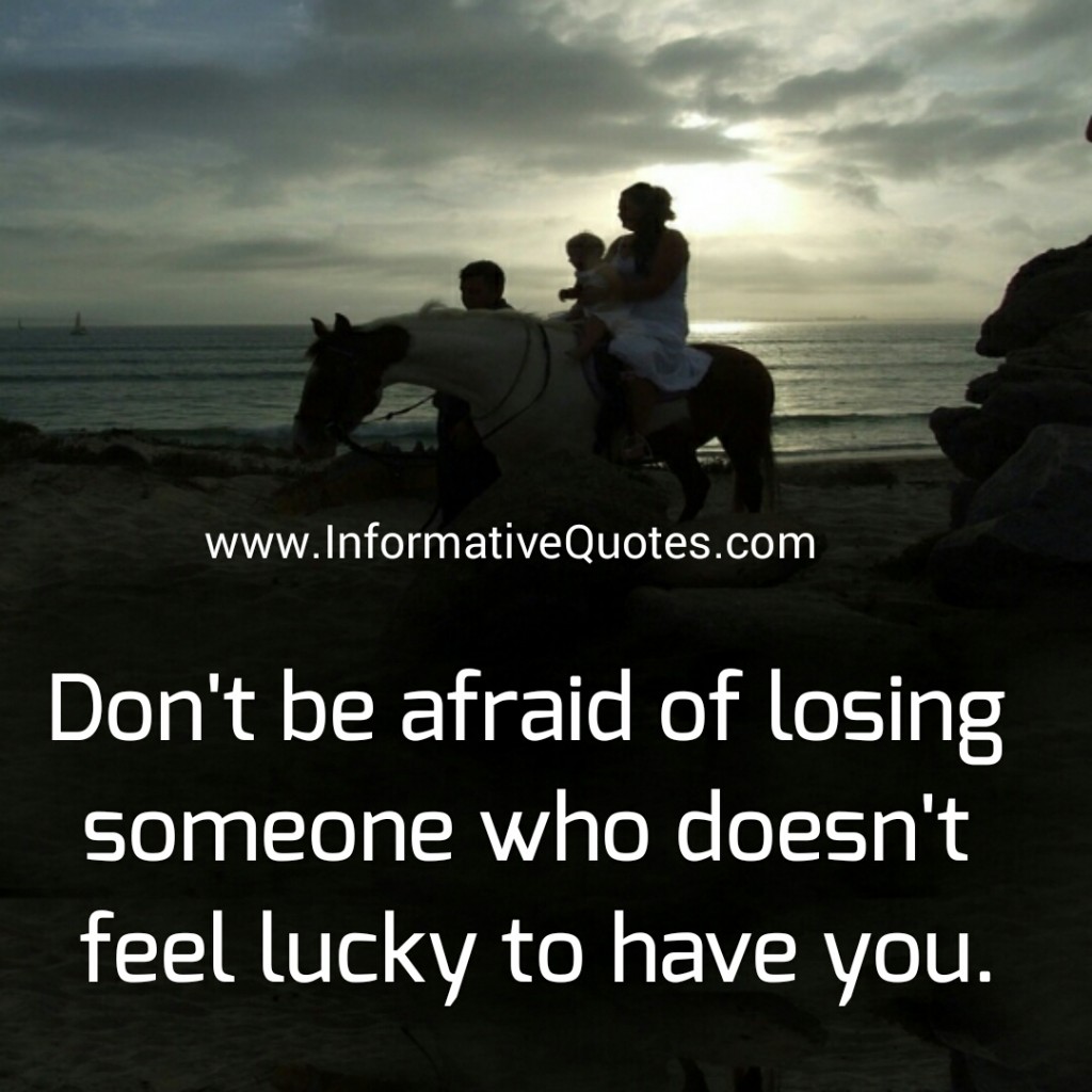 don't be afraid of losing someone meaning in hindi