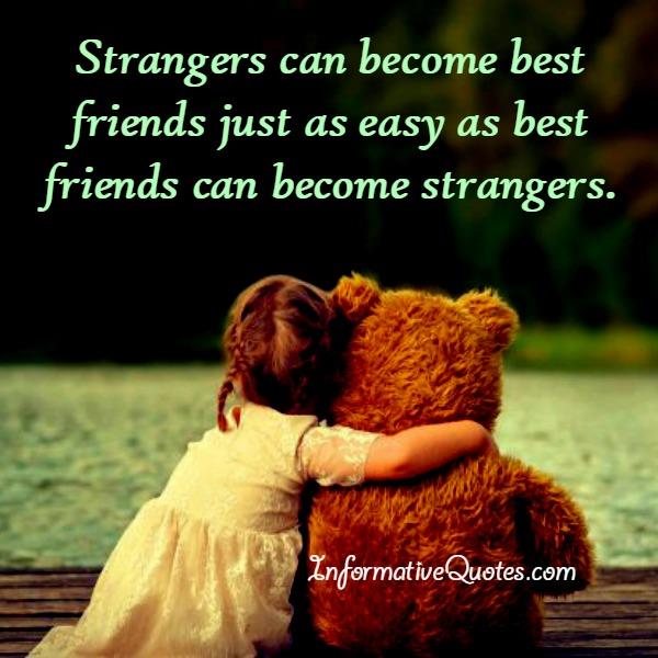 Strangers Can Become Best Friends  Life lesson quotes, Stranger quotes,  Lesson quotes