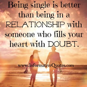 Being in a relationship with someone who fills your heart with doubt ...