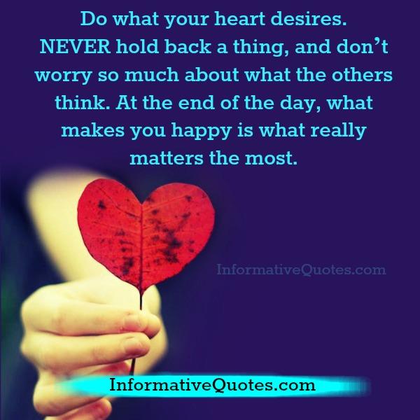 Do what your heart desires - Informative Quotes