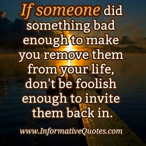 If someone did something bad enough to you - Informative Quotes