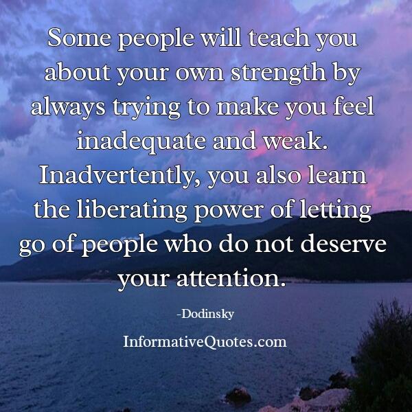 Letting go of people who don't deserve your attention - Informative Quotes