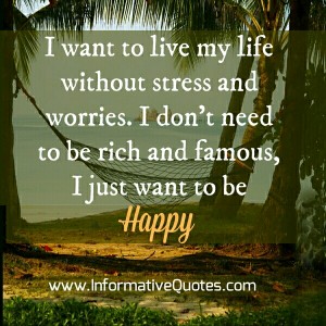 Live your life without stress & worries - Informative Quotes