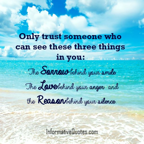 Only Trust Someone Who Can See Three Things In You Informative Quotes