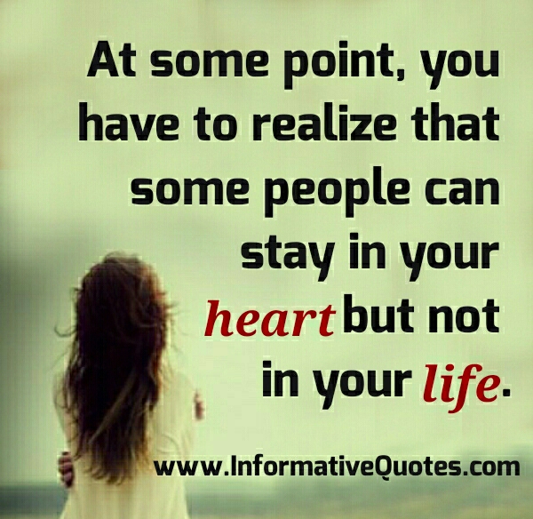 Some people can stay in your Heart, but not in your Life - Informative ...