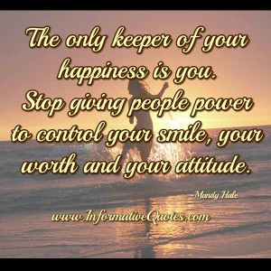 Stop giving people power to control your attitude - Informative Quotes