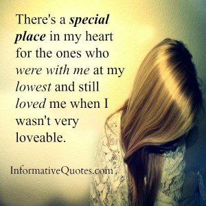 There's a special place in my heart for the ones who were with me ...