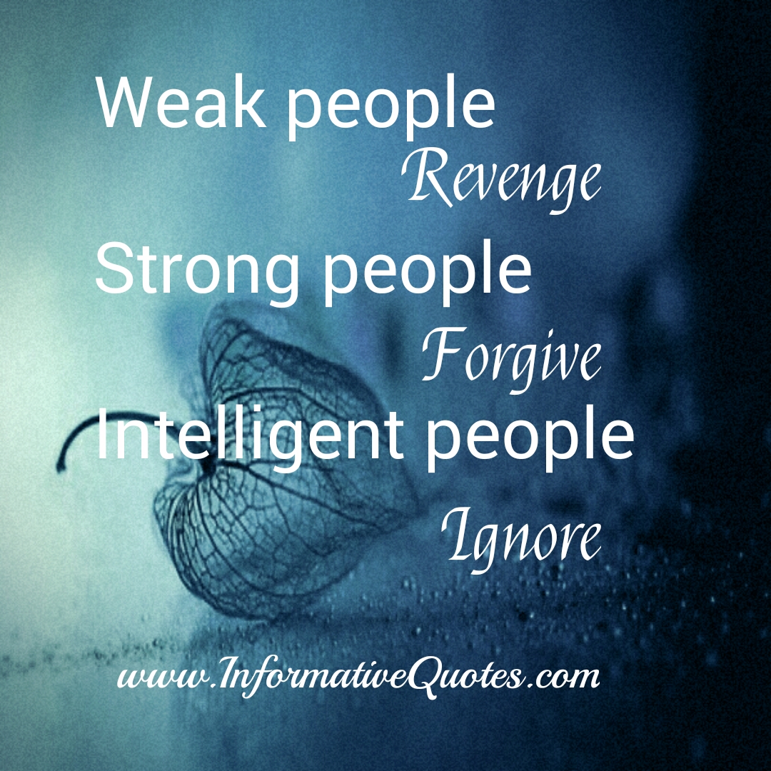 Weak people always revenge - Informative Quotes