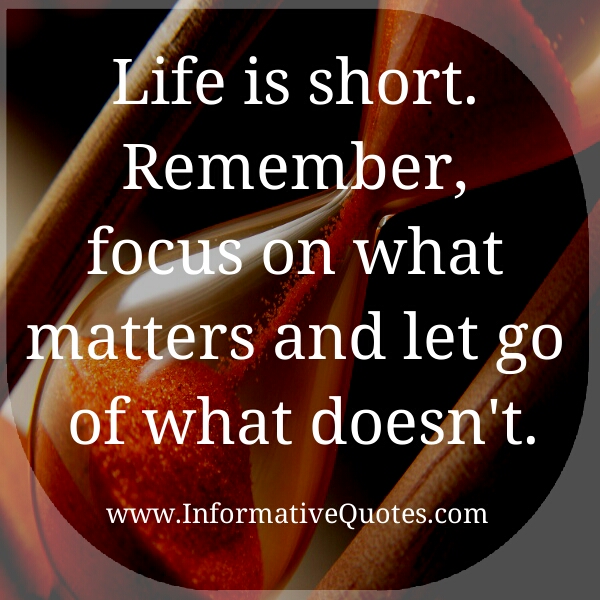 Focus On What Matters And Let Go Of What Doesnt Informative Quotes